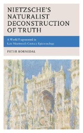 Bornedal |  Nietzsche's Naturalist Deconstruction of Truth | eBook | Sack Fachmedien