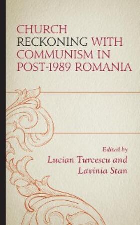 Turcescu / Stan |  Church Reckoning with Communism in Post-1989 Romania | eBook | Sack Fachmedien