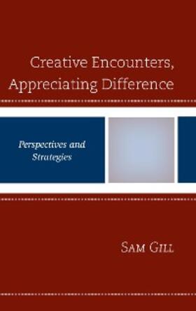 Gill |  Creative Encounters, Appreciating Difference | eBook | Sack Fachmedien