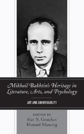 Gratchev / Mancing |  Mikhail Bakhtin's Heritage in Literature, Arts, and Psychology | eBook | Sack Fachmedien