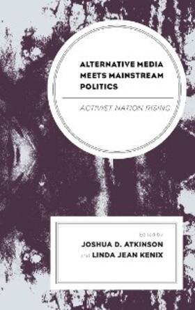 Atkinson / Kenix |  Alternative Media Meets Mainstream Politics | eBook | Sack Fachmedien