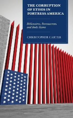 Carter |  The Corruption of Ethos in Fortress America | eBook | Sack Fachmedien
