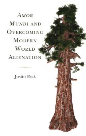 Pack |  Amor Mundi and Overcoming Modern World Alienation | eBook | Sack Fachmedien