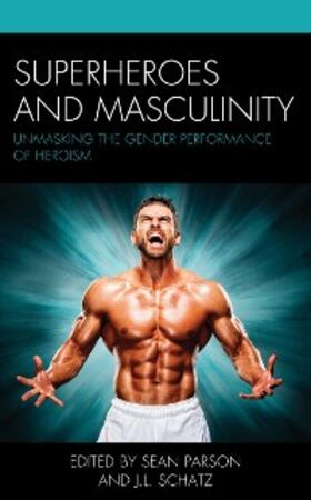 Parson / Schatz |  Superheroes and Masculinity | eBook | Sack Fachmedien