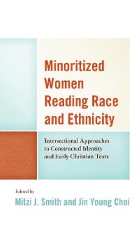 Smith / Choi |  Minoritized Women Reading Race and Ethnicity | eBook | Sack Fachmedien