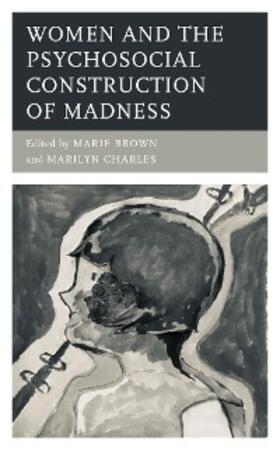 Brown / Charles |  Women and the Psychosocial Construction of Madness | eBook | Sack Fachmedien