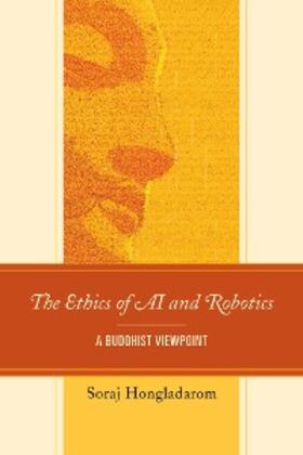 Hongladarom |  The Ethics of AI and Robotics | eBook | Sack Fachmedien