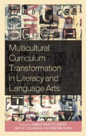 Vandehei-Carter / Villanueva / Clark |  Multicultural Curriculum Transformation in Literacy and Language Arts | eBook | Sack Fachmedien