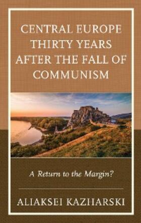 Kazharski |  Central Europe Thirty Years after the Fall of Communism | eBook | Sack Fachmedien