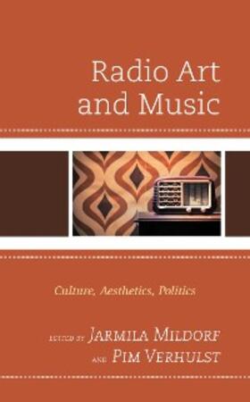 Mildorf / Verhulst |  Radio Art and Music | eBook | Sack Fachmedien