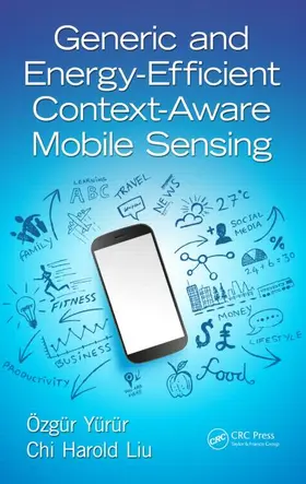 Yurur / Liu |  Generic and Energy-Efficient Context-Aware Mobile Sensing | Buch |  Sack Fachmedien