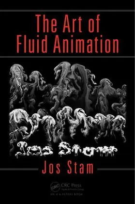 Stam |  The Art of Fluid Animation | Buch |  Sack Fachmedien