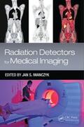 Iwanczyk |  Radiation Detectors for Medical Imaging | Buch |  Sack Fachmedien