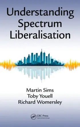 Sims / Youell / Womersley |  Understanding Spectrum Liberalisation | Buch |  Sack Fachmedien