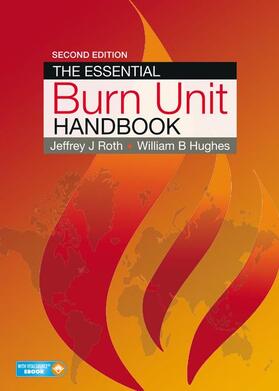 Roth / Hughes | The Essential Burn Unit Handbook, Second Edition | Buch | 978-1-4987-0571-4 | sack.de