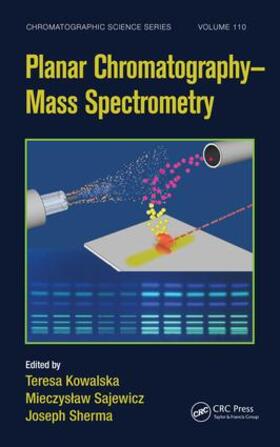 Kowalska / Sajewicz / Sherma | Planar Chromatography - Mass Spectrometry | Buch | 978-1-4987-0588-2 | sack.de