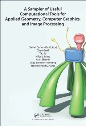 Cohen-Or / Greif / Ju |  A Sampler of Useful Computational Tools for Applied Geometry, Computer Graphics, and Image Processing | Buch |  Sack Fachmedien