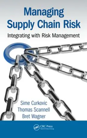 Curkovic / Scannell / Wagner | Managing Supply Chain Risk | Buch | 978-1-4987-0710-7 | www.sack.de