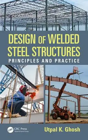 Ghosh | Design of Welded Steel Structures | Buch | 978-1-4987-0801-2 | www.sack.de