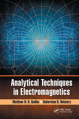 Sadiku / Nelatury | Analytical Techniques in Electromagnetics | Buch | 978-1-4987-0901-9 | www.sack.de