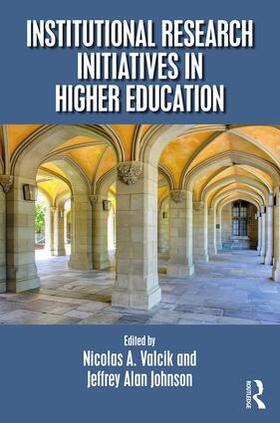 Valcik / Johnson | Institutional Research Initiatives in Higher Education | Buch | 978-1-4987-1179-1 | sack.de