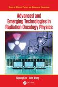 Kim / Wong |  Advanced and Emerging Technologies in Radiation Oncology Physics | Buch |  Sack Fachmedien