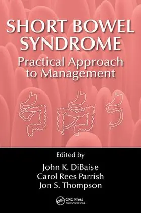 DiBaise / Parrish / Thompson |  Short Bowel Syndrome | Buch |  Sack Fachmedien