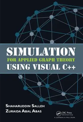 Salleh / Abas | Simulation for Applied Graph Theory Using Visual C++ | Buch | 978-1-4987-2101-1 | sack.de