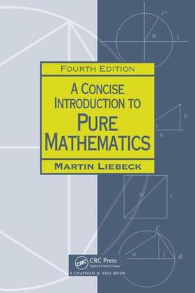 Liebeck | A Concise Introduction to Pure Mathematics | Buch | 978-1-4987-2292-6 | sack.de