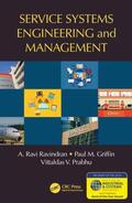 Ravindran / Griffin / Prabhu |  Service Systems Engineering and Management | Buch |  Sack Fachmedien