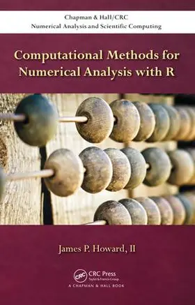 Howard, II |  Computational Methods for Numerical Analysis with R | Buch |  Sack Fachmedien