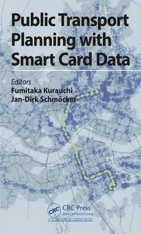 Kurauchi / Schmöcker |  Public Transport Planning with Smart Card Data | Buch |  Sack Fachmedien