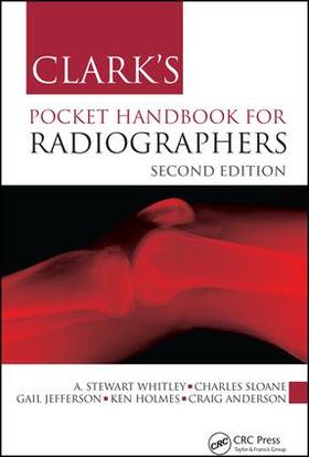 Whitley / Sloane / Jefferson | Whitley, A: Clark's Pocket Handbook for Radiographers | Buch | 978-1-4987-2699-3 | sack.de
