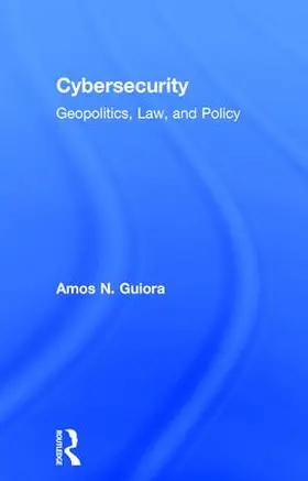 Guiora | Cybersecurity | Buch | 978-1-4987-2911-6 | sack.de