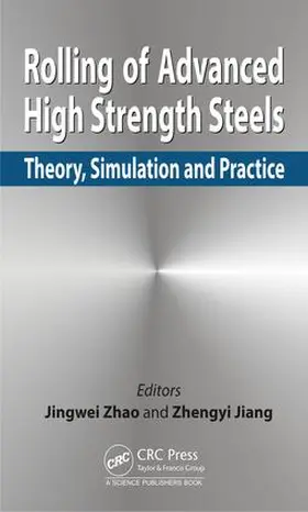 Zhao / Jiang |  Rolling of Advanced High Strength Steels | Buch |  Sack Fachmedien
