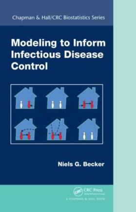 Becker | Modeling to Inform Infectious Disease Control | Buch | 978-1-4987-3106-5 | sack.de