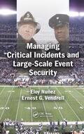 Nunez / Nuñez / Vendrell |  Managing Critical Incidents and Large-Scale Event Security | Buch |  Sack Fachmedien