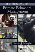 Schapiro |  Handbook of Primate Behavioral Management | Buch |  Sack Fachmedien