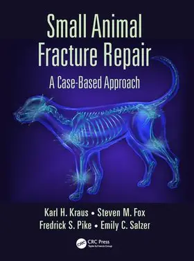 Kraus / Fox / Pike | Small Animal Fracture Repair | Buch | 978-1-4987-3242-0 | www.sack.de