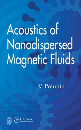 Polunin | Acoustics of Nanodispersed Magnetic Fluids | Buch | 978-1-4987-3393-9 | sack.de