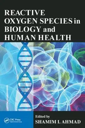 Ahmad |  Reactive Oxygen Species in Biology and Human Health | Buch |  Sack Fachmedien