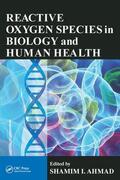 Ahmad |  Reactive Oxygen Species in Biology and Human Health | Buch |  Sack Fachmedien