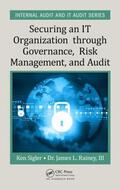Sigler / Rainey / Rainey, III |  Securing an IT Organization through Governance, Risk Management, and Audit | Buch |  Sack Fachmedien