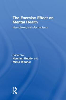 Budde / Wegner | The Exercise Effect on Mental Health | Buch | 978-1-4987-3951-1 | sack.de