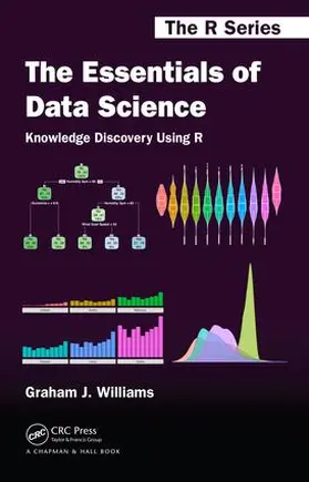 Williams | The Essentials of Data Science: Knowledge Discovery Using R | Buch | 978-1-4987-4000-5 | www.sack.de