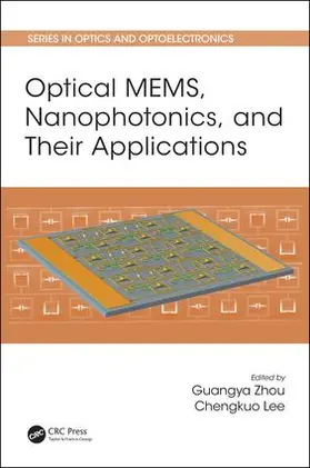 Zhou / Lee |  Optical MEMS, Nanophotonics, and Their Applications | Buch |  Sack Fachmedien