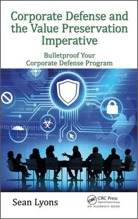 Lyons | Corporate Defense and the Value Preservation Imperative | Buch | 978-1-4987-4228-3 | sack.de