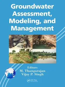 Thangarajan / Singh | Groundwater Assessment, Modeling, and Management | Buch | 978-1-4987-4284-9 | www.sack.de