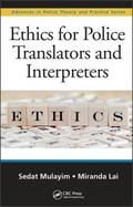 Mulayim / Lai |  Ethics for Police Translators and Interpreters | Buch |  Sack Fachmedien