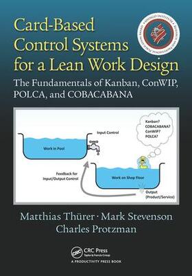 Thurer / Stevenson / Protzman | Card-Based Control Systems for a Lean Work Design | Buch | 978-1-4987-4694-6 | sack.de